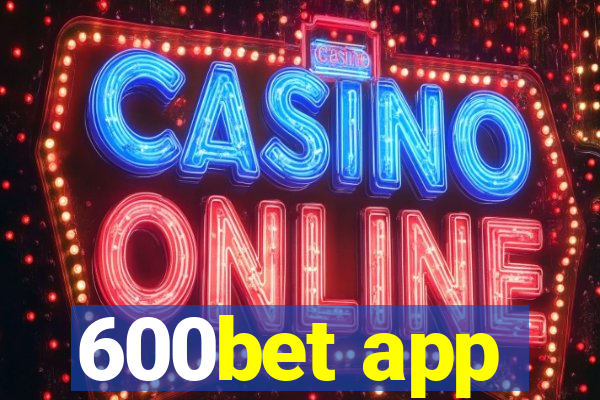 600bet app